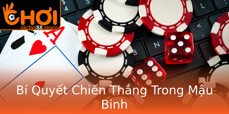 Bí Quyết Chiến Thắng Trong Mậu Binh Bí Quyết Chiến Thắng Trong Mậu Binh