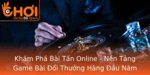 Kham Pha Bai Tan Online Nen Tang Game Bai Oi Thuong Hang Au Nam 2025 Cung Okchoi
