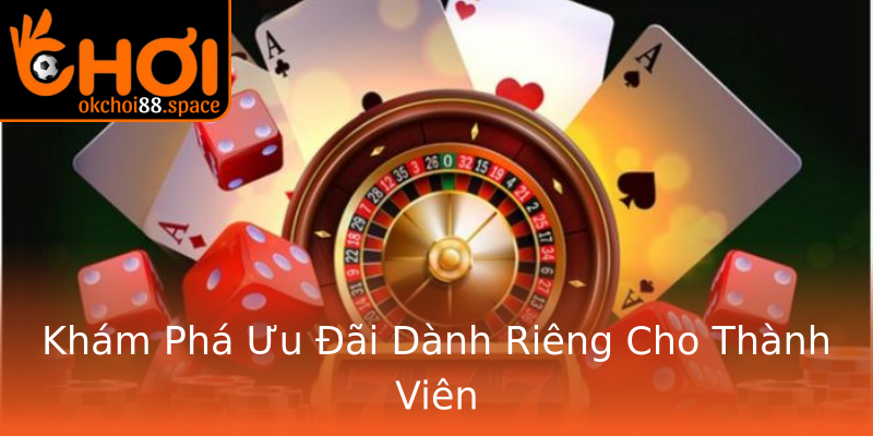 Khám Phá Ưu Đãi Dành Riêng Cho Thành Viên Khám Phá Ưu Đãi Dành Riêng Cho Thành Viên
