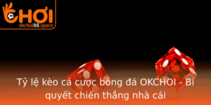 Ty Le Keo Ca Cuoc Bong A Okchoi Bi Quyet Chien Thang Nha Cai