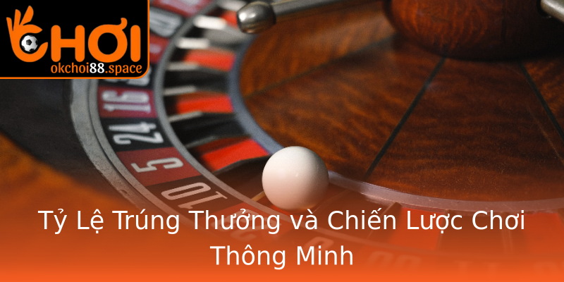 Tỷ Lệ Trúng Thưởng và Chiến Lược Chơi Thông Minh Tỷ Lệ Trúng Thưởng và Chiến Lược Chơi Thông Minh